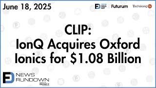 IonQ Acquires Oxford Ionics for $1 08 Billion