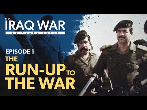 The Run-Up to the War | IRAQ WAR: 20 YEARS LATER