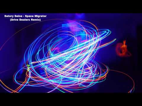 Satory Seine - Space Migrator (Drive Dealers Remix) HD