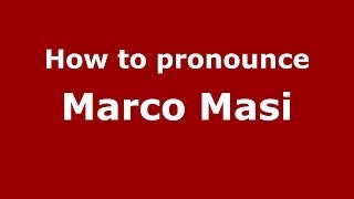 How to pronounce Marco Masi