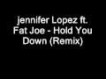 jennifer Lopez ft. Fat Joe - Hold You Down (Remix)