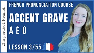 Lesson 3 - The French ACCENT GRAVE | French pronunciation course