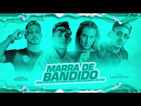 CHEFE CORINGA, FAVELA NO BEAT, LABRA STYLO, MC VICA - MARRA DE BANDIDO