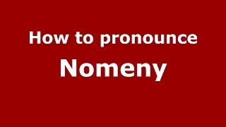 How to pronounce Nomeny