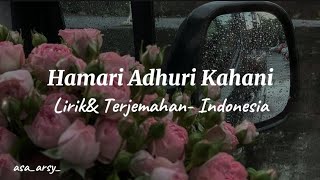 Download lagu Hamari Adhuri Kahani ( Lirik & Terjemahan- Indonesia) - Arijit Singh mp3