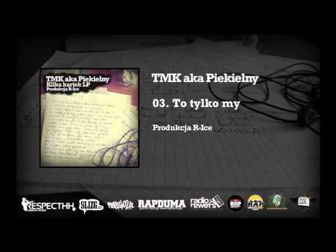 TMK aka Piekielny / R-Ice - 03. To tylko my | KILKA KARTEK LP