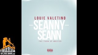 Louie Valentino - Seanny Seann [The Turn Up Master] [Thizzler.com]