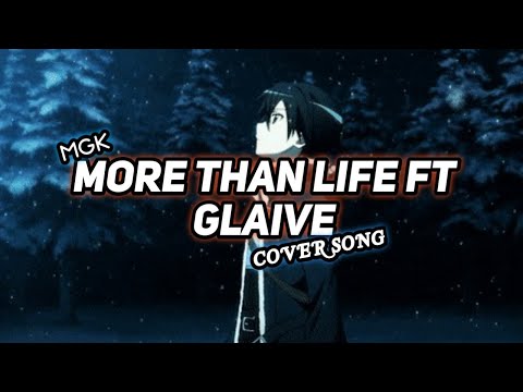 Machine Gun Kelly - more than life ft glaive (COVER BY FatierKzr)