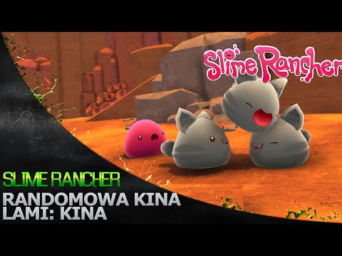 Randomowa Kina '137 - Slime Rancher