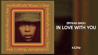 Erykah Badu - In Love With You (432Hz)