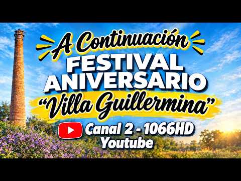 FESTIVAL ANIVERSARIO 122º VILLA GUILLERMINA - 10 DE OCTUBRE 2026