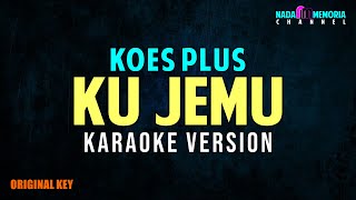 Download lagu Koes Plus - Ku Jemu (Karaoke Version) mp3