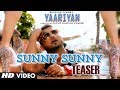 Sunny Sunny Song Teaser Yaariyan | Yo Yo Honey ...