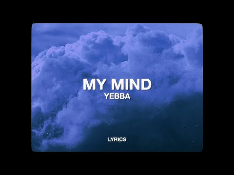 Yebba - My Mind (Lyrics)