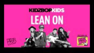 Kidz bop kids lean on ( from kidz bop 30 )