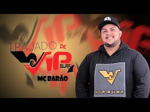 MC BARÃO - TRAJADO DE VIP SURF (MÚSICA NOVA)