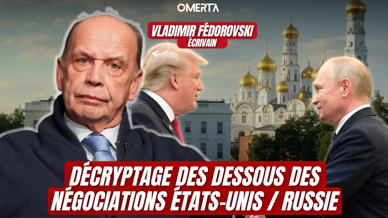 VLADIMIR FÉDOROVSKI LES DESSOUS DES NÉGOCIATIONS ÉTATS-UNIS  RUSSIE