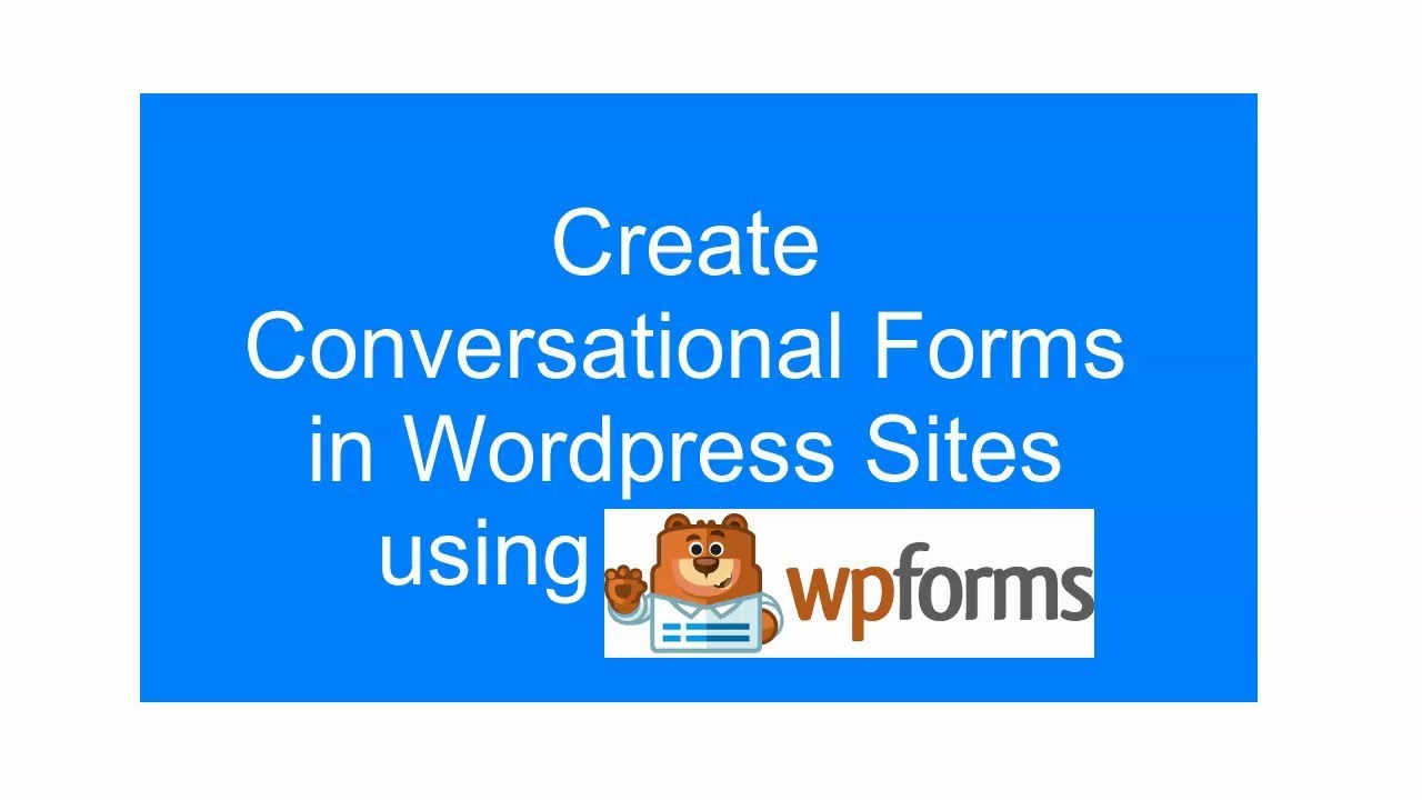 Create conversational Forms in Wordpress Sites Using WPForms