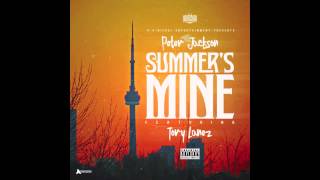 Peter Jackson (Feat Tory Lanez) - Summer's Mine [Audio] March 2015