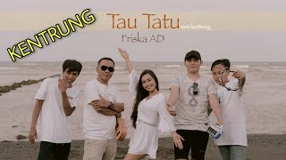 Download lagu Friska AD - Tau Tatu | DJ Kentrung mp3