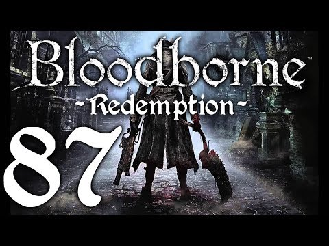 Bloodborne : The Redemption Run pt87 - Taking Out Impostor Iosefka