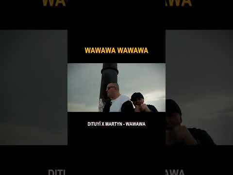 WAWAWA - DITUYÍ X MARTYN