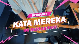 Download lagu Bernadya - Kata Mereka Ini Berlebihan // Boncek AR cover mp3