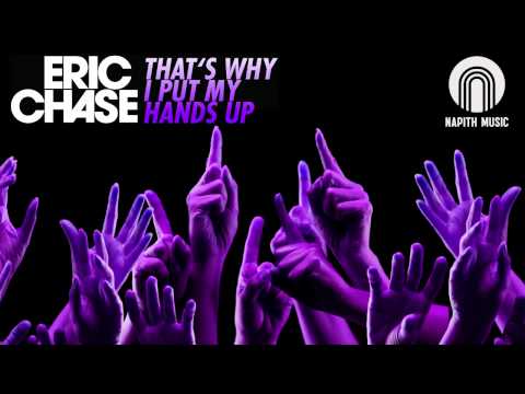 Eric Chase - That's Why I Put My Hands Up
