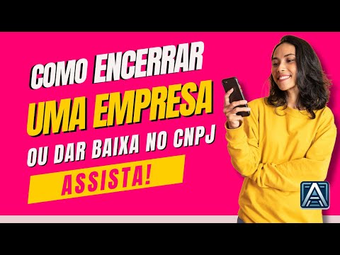 Como fechar uma empresa ou dar baixa no CNPJ