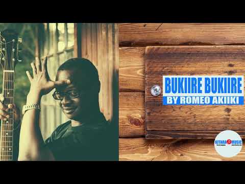 Bukiire Bukiire - Romeo Akiiki