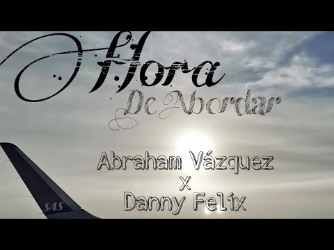 Hora De Abordar - Abraham Vázquez x Danny Felix [Letra]