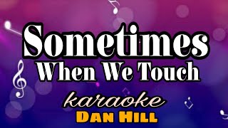 Download lagu Sometimes When We Touch - Dan Hill/karaoke version mp3