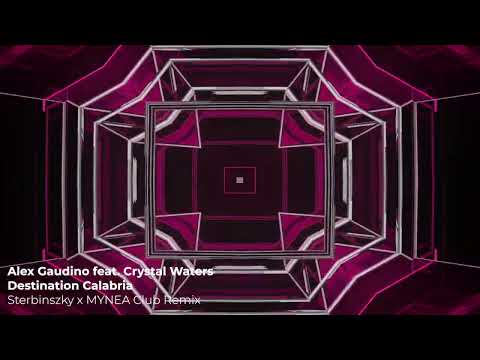 Alex Gaudino feat. Crystal Waters - Destination Calabria (Sterbinszky x MYNEA Club Remix)