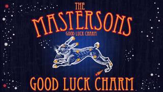 The Mastersons - Good Luck Charm [Audio Stream]