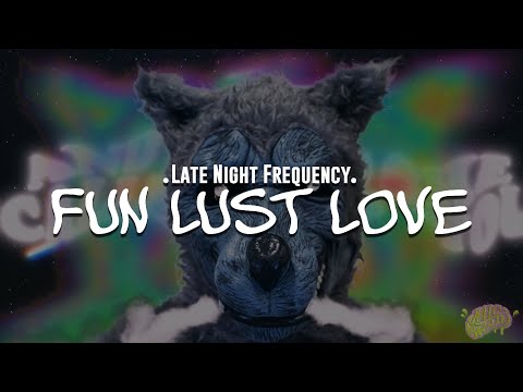 "Fun Lust Love" (Music Video) by Late Night Frequency (Dir. by @filmsbyjuicybrain)