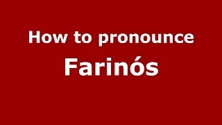 How to pronounce Farinós
