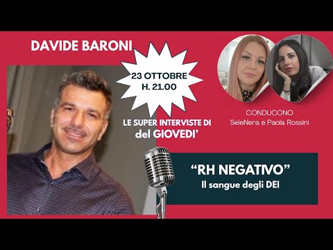 Rh negativo, il sangue degli dèi. Ft. Davide Baroni