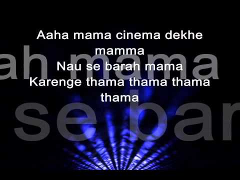 Cinema Dekhe Mamma- Singh is bling full song lyrics