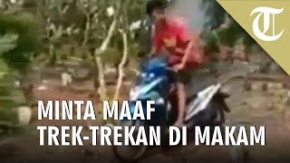 Remaja Pasuruan Minta Maaf Trek-trekan di Atas Makam