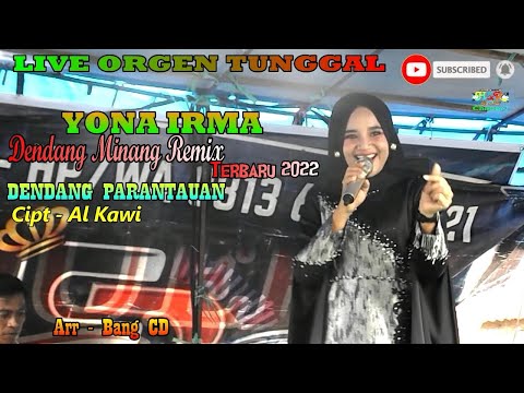 YONA IRMA ll DENDANG PARANTAUAN ll CIPT : AL KAWI ll ARR - BANG CD // LIVE ORGEN TUNGGAL