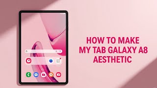 How I customize my Samsung tablet A8 aesthetic perfect for students 💖