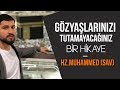 Gözyaşlarınızı Tutamayacağınız Bir Hikaye- Hz.Muhammed (sav) Gözyaşlarınızı Tutamayacağınız Bir Hikaye- Hz.Muhammed (sav)