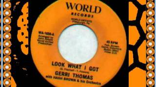 GERRI THOMAS - LOOK WHAT I GOT (WORLD) #Make Celebrities History