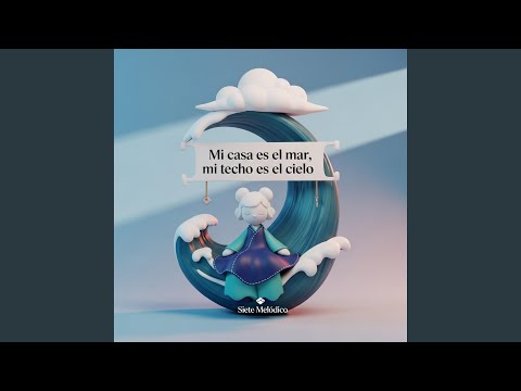Mi casa es el mar, mi techo es el cielo