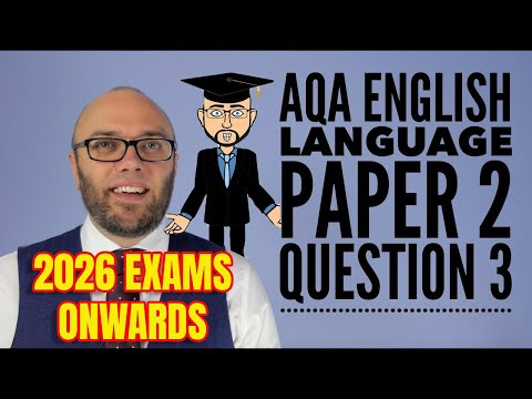 AQA English Language Paper 2 Question 3 (2026 Onwards)