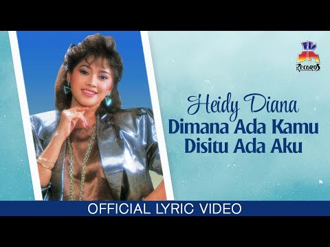 Heidy Diana - Dimana Ada Kamu Disitu Ada Aku  (Official Lyric Video)