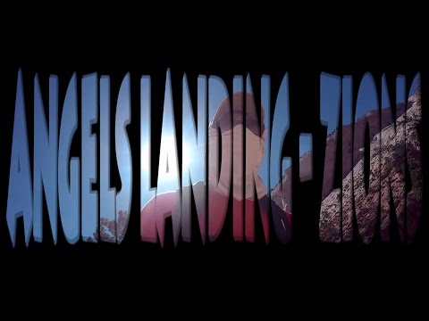 Angels Landing - Zions, Utah