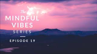 Mindful Vibes - Episode 19 (Jazz Hop Mix) [HD]