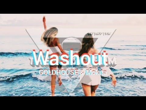 GOLDHOUSE & Mokita - Washout (Tradução)