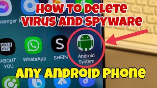 How to Remove Virus and Spyware All Android phones. Easy Solution.